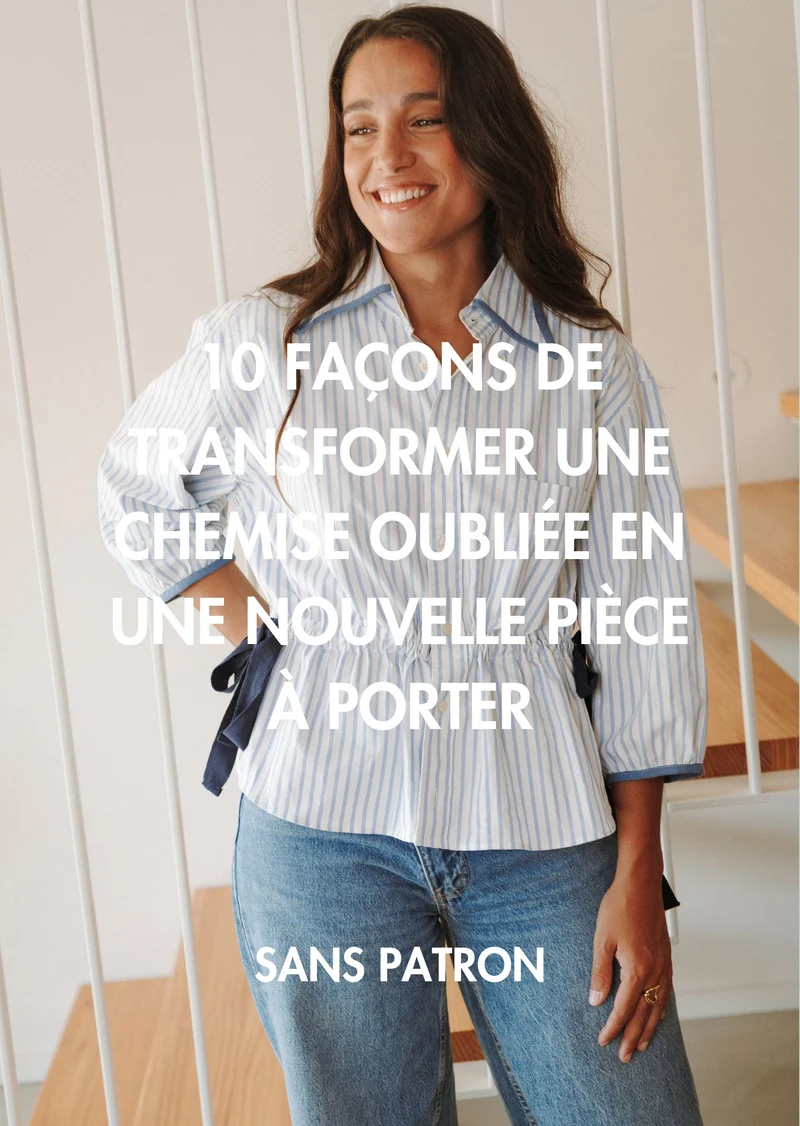 Guide upcycling PDF - 10 revalorisations de chemise sans patron