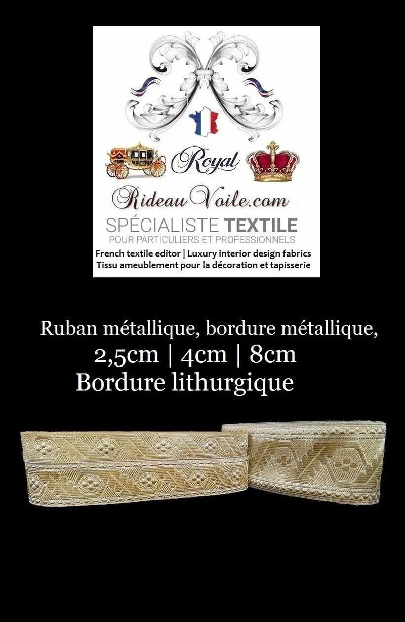 Mercerie Ruban galon passementerie Médiéval Baroque style liturgie église mètre