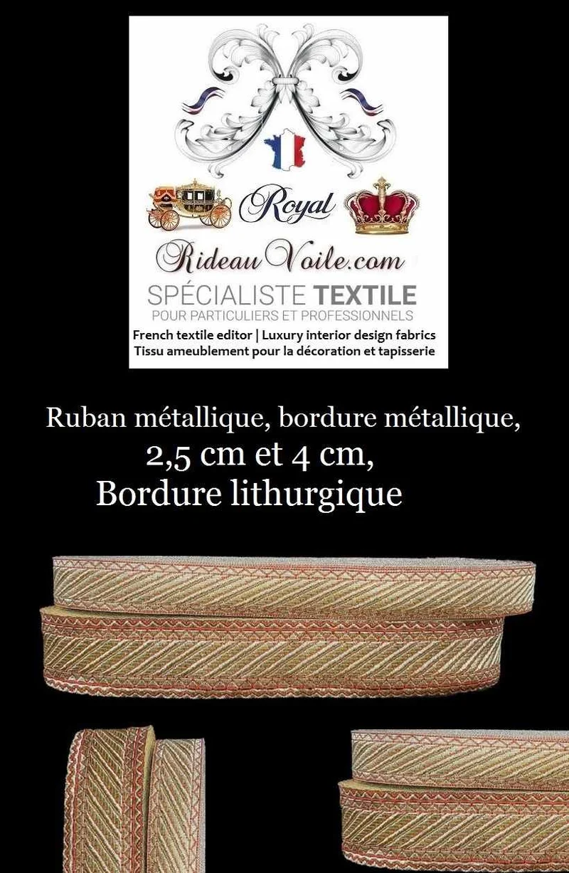 Mercerie Ruban passementerie galon Médiéval Brocart Baroque liturgie église mètre