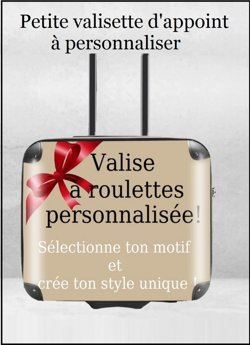 Valise d'appoint à roulettes personnalisable- Motif personnalisé - Design à personnaliser - Custom design your luggage