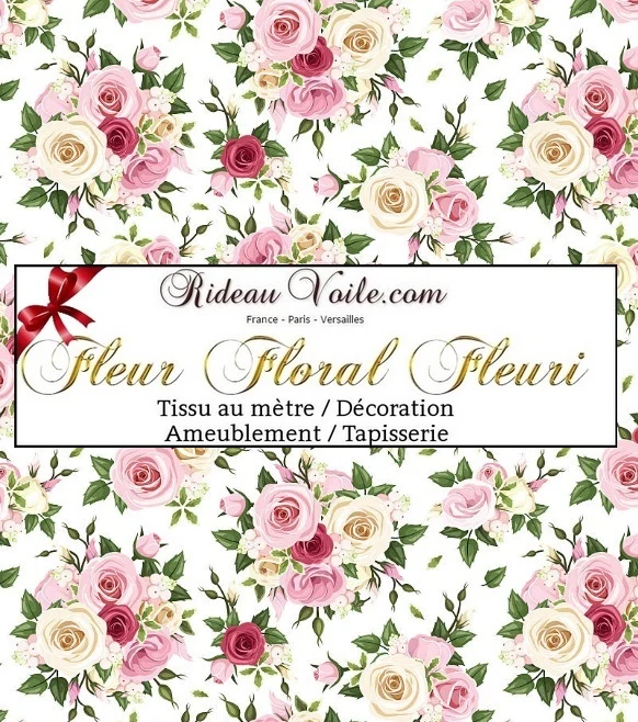 Boutique déco bouquets fleuris tissu motif fleurs de Roses au mètre rideau sur mesure